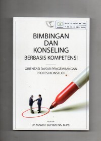 Image of Bimbingan dan Konseling Berbasis Kompetensi: Orientasi Dasar Pengembangan Profesi Konselor